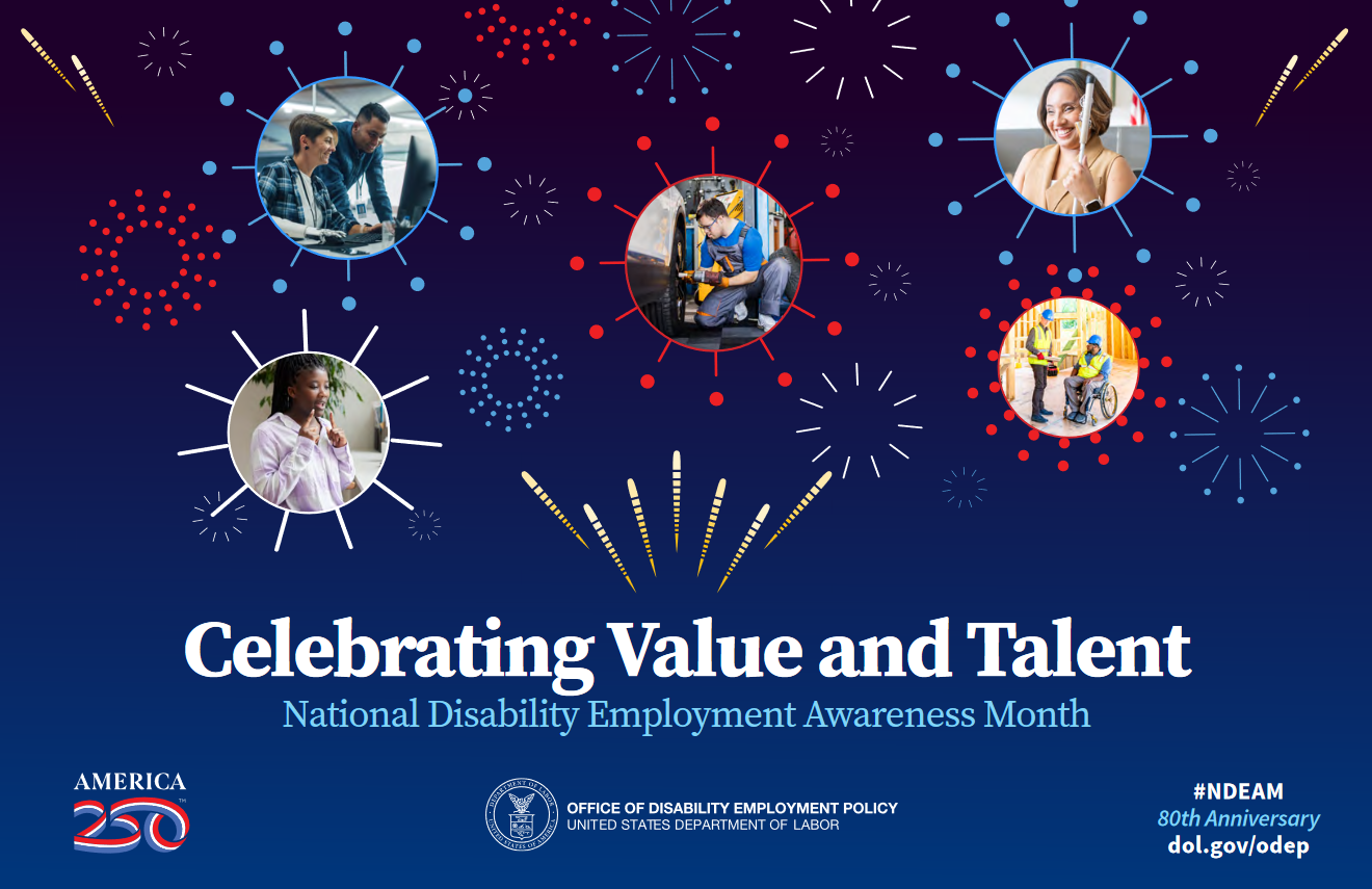 National Disability Employment Awareness Month 2025 Poster: Celebrating Value and Talent, with text, "#NDEAM, 80th Anniversary, dol.gov/odep," and the America 250 logo and U.S. Department of Labor seal for the Office of Disability Employment Policy